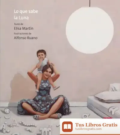 Descargar Lo Que Sabe La Luna de Elisa Martín Ortega