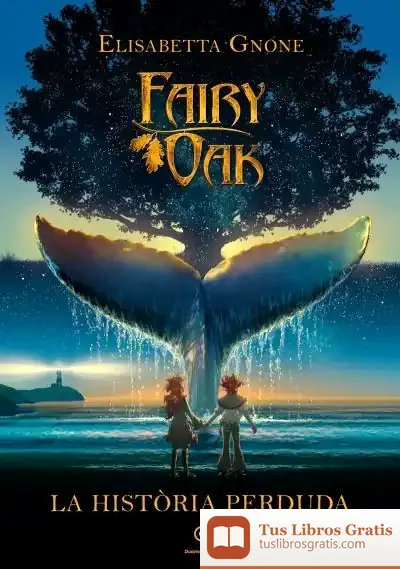 Descargar Fairy Oak. La Història Perduda de Elisabetta Gnone