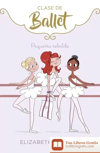 Descargar Pequeña Rebelde (Clase De Ballet 4)