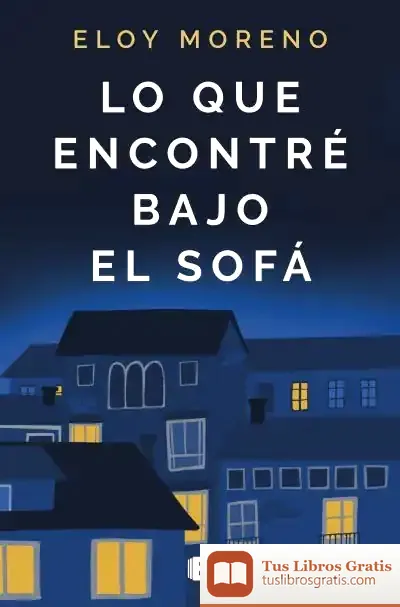 Descargar Lo Que Encontré Bajo El Sofá de Eloy Moreno