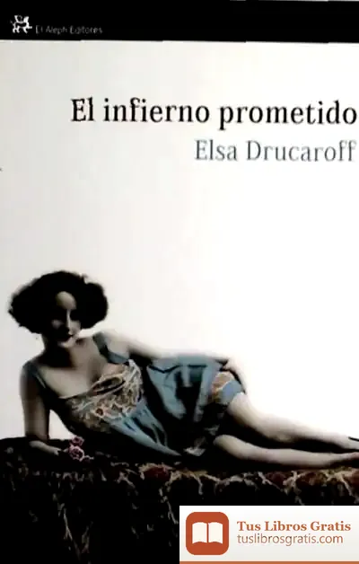 Descargar 1005597 El Infierno Prometido de Elsa Drucaroff
