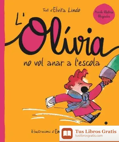 Descargar L'Olívia No Vol Anar A L'Escola