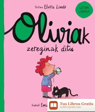Descargar Oliviak Zereginak Ditu de Elvira Lindo