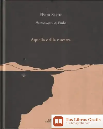 Descargar Aquella Orilla Nuestra de Elvira Sastre
