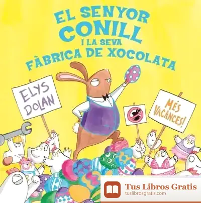 Descargar El Senyor Conill I La Fàbrica De Xocolata