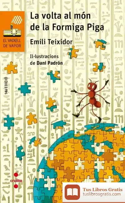 Descargar La Volta Al Món De La Formiga Piga de Emili Teixidor