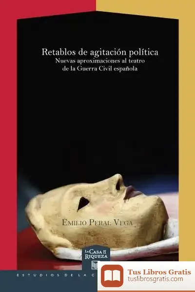 Descargar Retablos De Agitación Política de Emilio Peral Vega