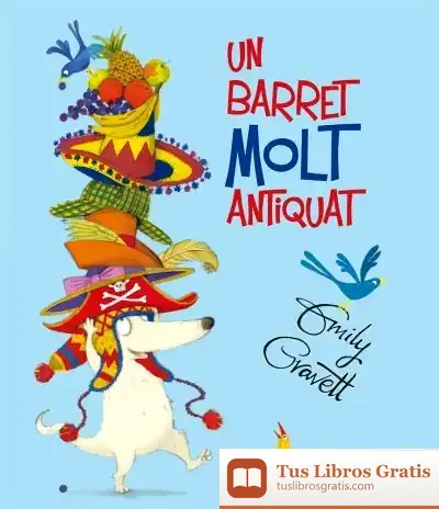 Descargar Un Barret Molt Antiquat de Emily Gravett