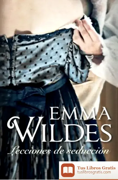 Descargar Lecciones De Seducción de Emma Wildes