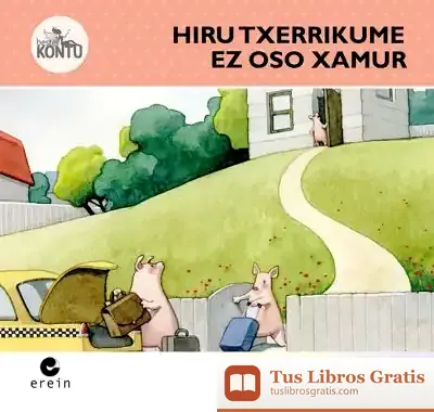 Descargar Hiru Txerrikume Ez Oso Samur de Enric Lluch