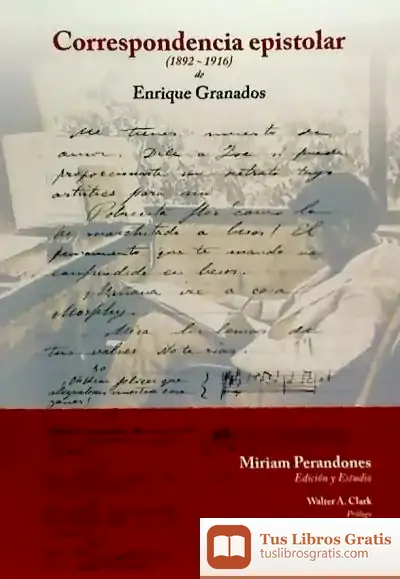 Descargar Correspondencia Epistolar 1892-1916 de Enrique Granados