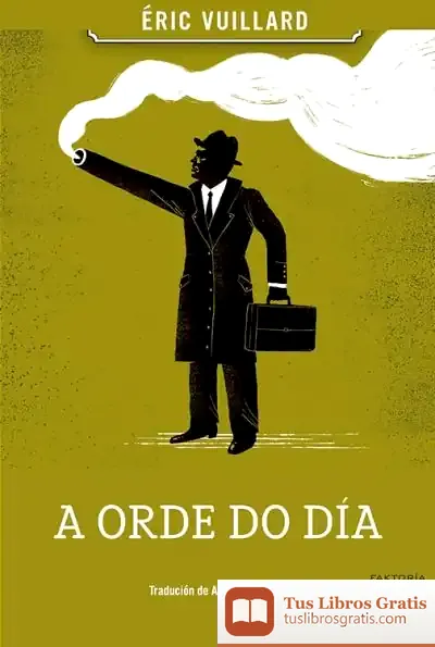 Descargar A Orde Do Día de Éric Vuillard