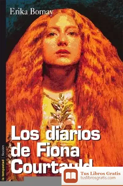 Descargar Los Diarios De Fiona Courtauld de Erika Bornay
