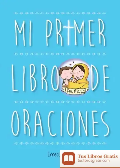 Descargar Mi Primer Libro De Oraciones. Edición Actualizada de Ernesto Juliá Díaz