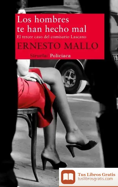Descargar Los Hombres Te Han Hecho Mal de Ernesto Mallo