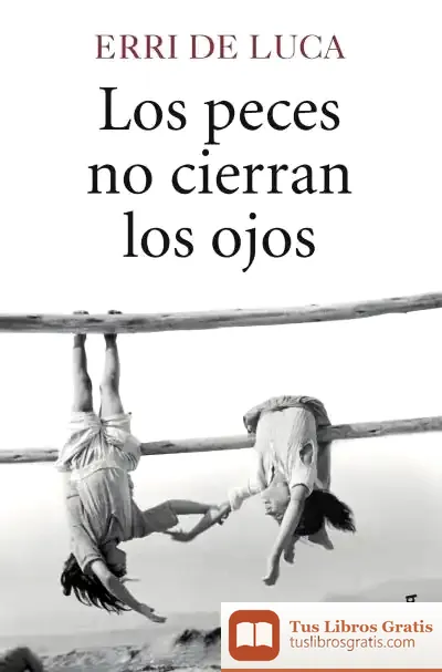 Descargar Los Peces No Cierran Los Ojos de Erri de Luca