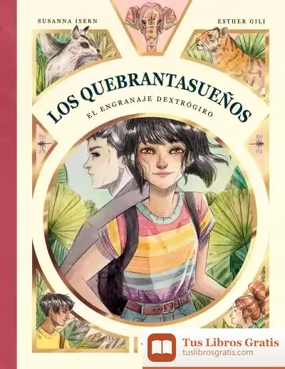 Descargar Los Quebrantasueños. El Engranaje Dextrógiro de Esther Gili