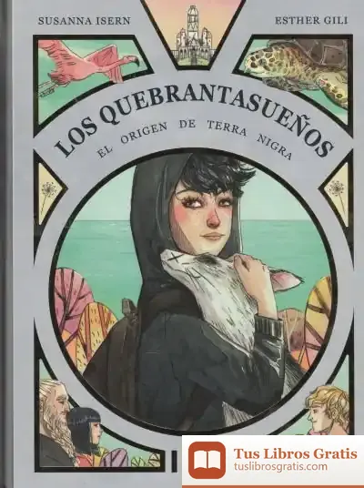 Descargar Los Quebrantasueños. El Origen De Terra Nigra de Esther Gili