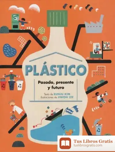 Descargar Plástico. Pasado, Presente Y Futuro
