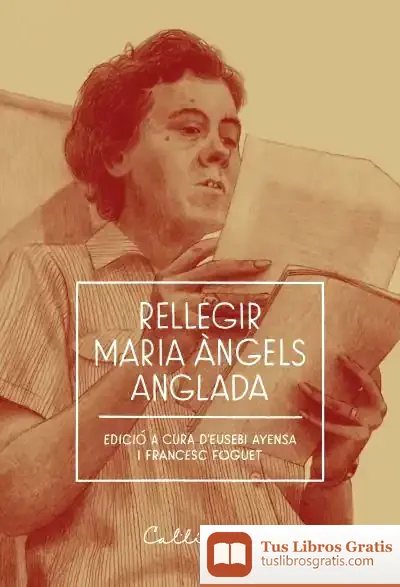Descargar Rellegir Maria Àngels Anglada de Eusebi Ayensa I Prat