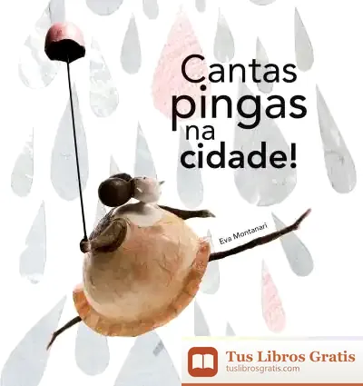 Descargar Cantas Pingas Na Cidade! de Eva Montanari