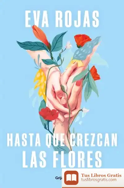 Descargar Hasta Que Crezcan Las Flores