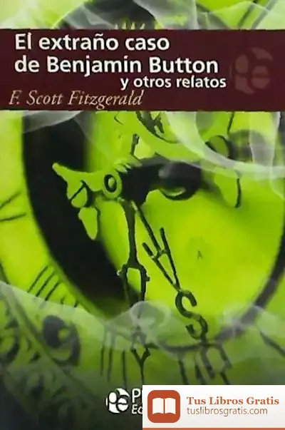 Descargar El Extraño Caso De Benjamin Button Y Otros Relatos de F. Scott Fitzgerald