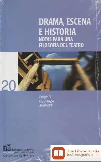 Descargar Drama, Escena E Historia de Felipe Blas Pedraza Jiménez