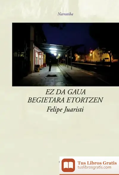 Descargar Ez Da Gaua Begietara Etortzen