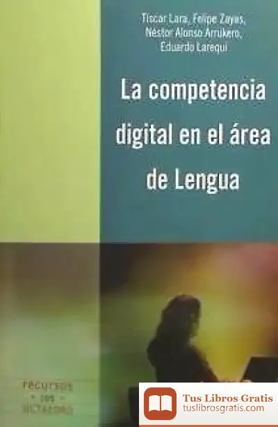 Descargar La Competencia Digital En El Área De Lengua de Carlos Bravo Gallardo