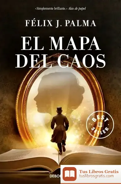 Descargar Trilogía Victoriana 3. El Mapa Del Caos de Félix J. Palma