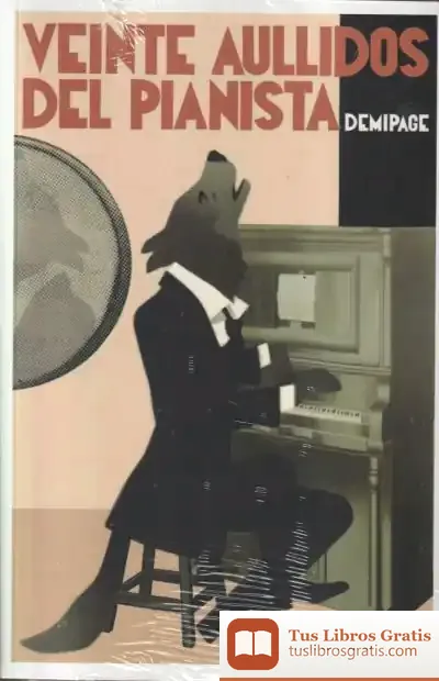 Descargar Veinte Aullidos Del Pianista