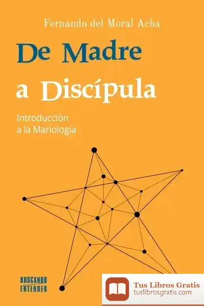 Descargar De Madre A Discípula de Fernando del Moral Acha