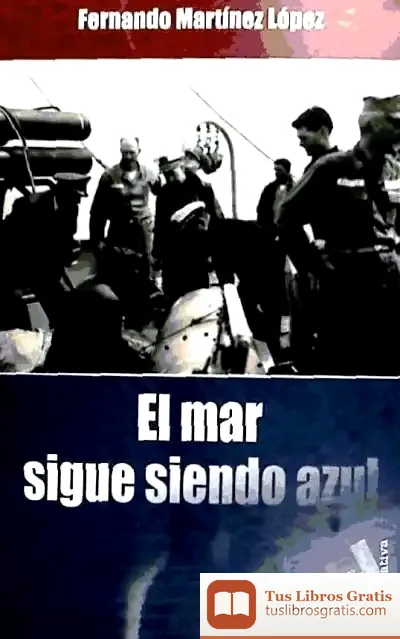 Descargar El Mar Sigue Siendo Azul de Fernando Martínez López