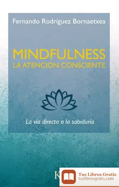 Descargar Mindfulness. La Atención Consciente