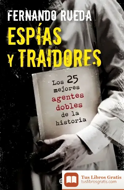 Descargar Espías Y Traidores de Fernando Rueda