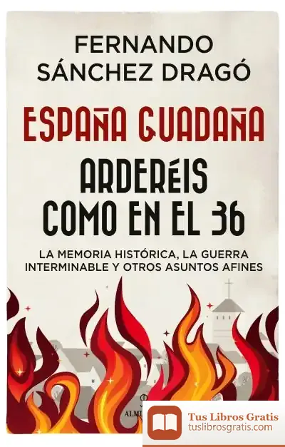 Descargar España Guadaña. Arderéis Como En El 36