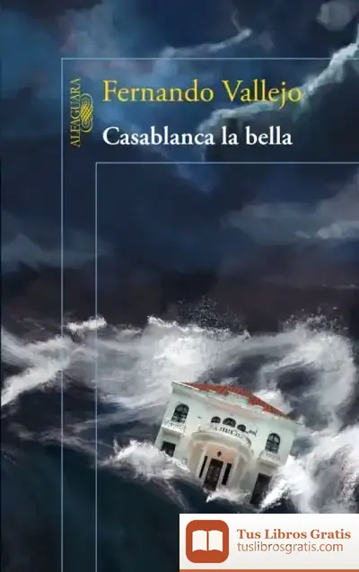 Descargar Casablanca La Bella de Fernando Vallejo