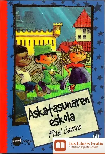 Descargar Askatasunaren Eskola de Fidel Castro