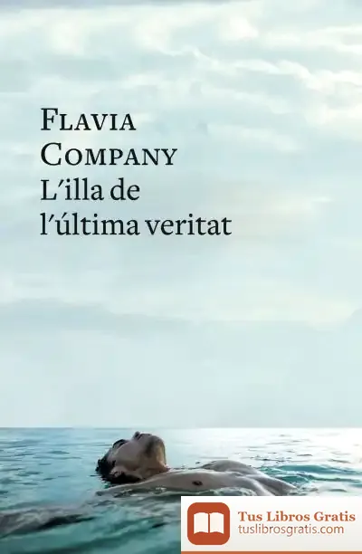 Descargar L'Illa De L´Última Veritat de Flavia Company