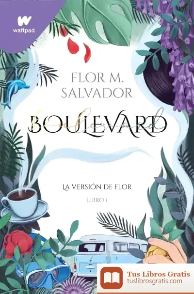 Descargar Boulevard Libro 1. La Versión De Flor (Boulevard 1)
