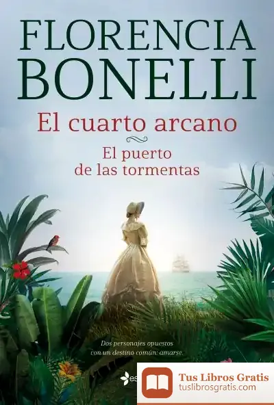 Descargar El Cuarto Arcano. El Puerto De Las Tormentas de Florencia Bonelli