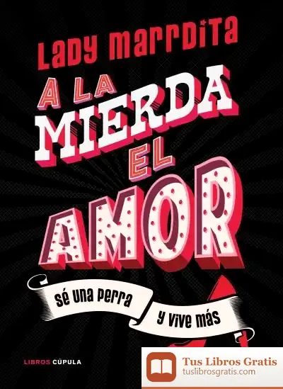 Descargar ¡A La Mierda El Amor! de Florencio Domínguez Iribarren
