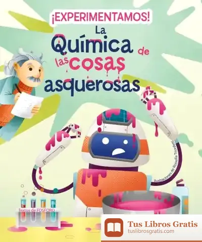 Descargar ¡Experimentamos! La Química De Las Cosas Asquerosas de Fosforo
