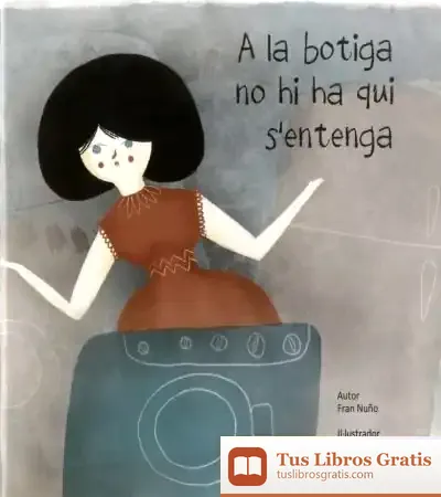 Descargar A La Botiga No Hi Ha Qui S'Entenga de Fran Nuño