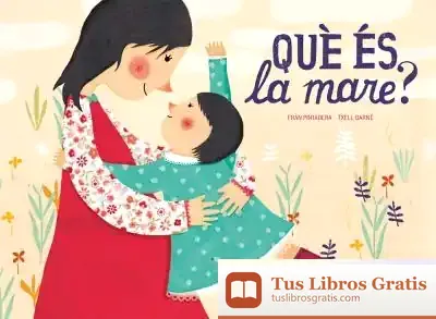 Descargar Què És La Mare?