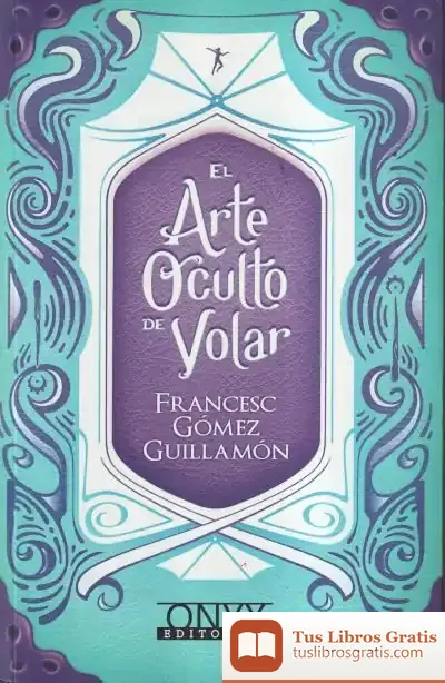 Descargar El Arte Oculto De Volar