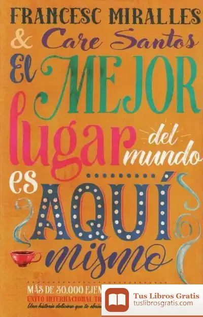 Descargar El Mejor Lugar Del Mundo Es Aquí Mismo