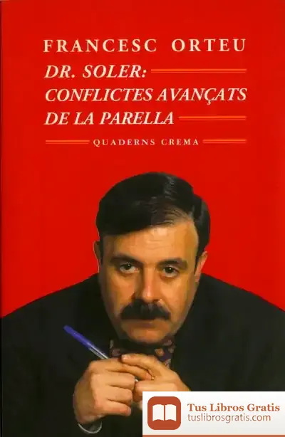 Descargar Dr. Soler: Conflictes Avançats De La Parella de Francesc Orteu
