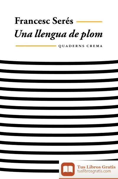 Descargar Una Llengua De Plom de Francesc Serés